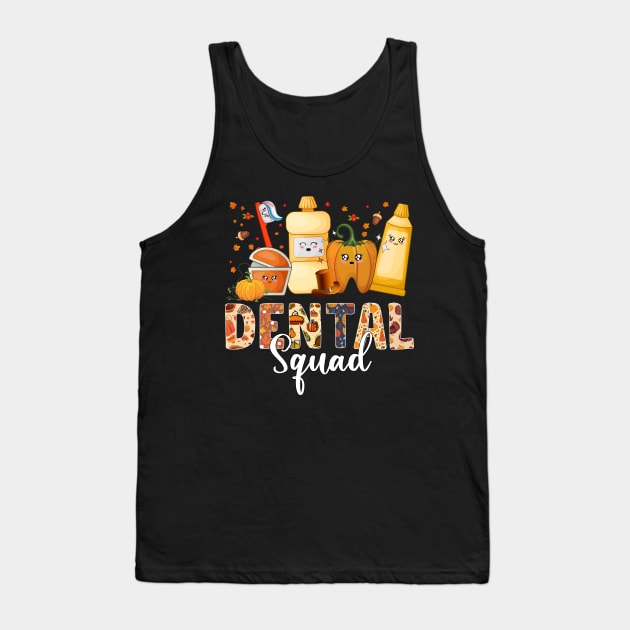 Happy Fall Dental Squad Dentist Thanksgiving Dental Assistant Tank Top by Gendon Design